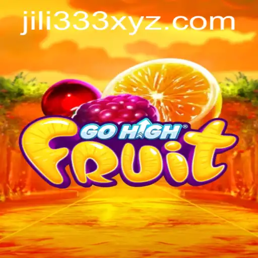 Exploring GoHighFruit: A Vibrant Journey Through the Juicy World of JiLi333