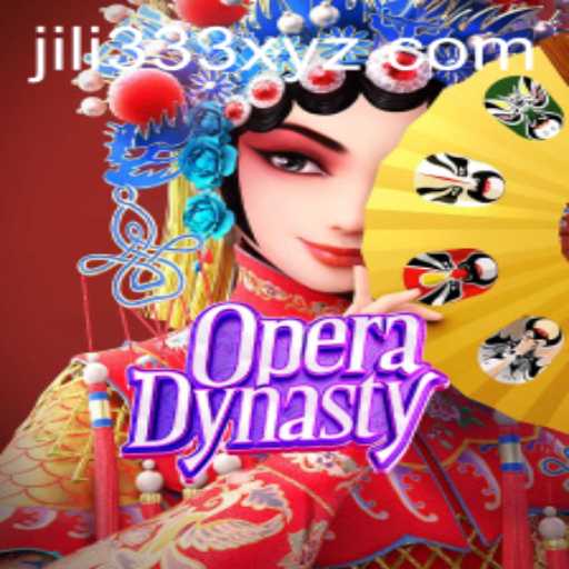 Discover the Enchanting World of OperaDynasty: A Comprehensive Guide to JiLi333's Masterpiece